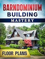 Algopix Similar Product 8 - Barndominium Building Mastery A