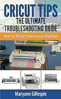 Algopix Similar Product 1 - Cricut Tips the Ultimate
