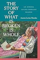 Algopix Similar Product 14 - The Story of What Is Broken Is Whole