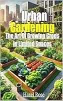 Algopix Similar Product 19 - Urban Gardening The Art Of Growing