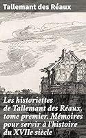 Algopix Similar Product 18 - Les historiettes de Tallemant des