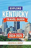 Algopix Similar Product 9 - Kentucky Travel Guide 20242025 Your