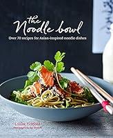 Algopix Similar Product 18 - The Noodle Bowl Over 70 recipes for