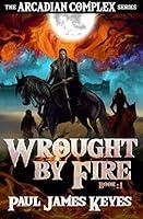 Algopix Similar Product 4 - Wrought by Fire A Dark Epic Fantasy