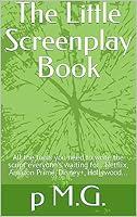 Algopix Similar Product 9 - The Little Screenplay Book All the