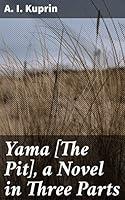 Algopix Similar Product 8 - Yama [The Pit], a Novel in Three Parts