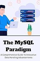 Algopix Similar Product 14 - The MySQL Paradigm A Comprehensive