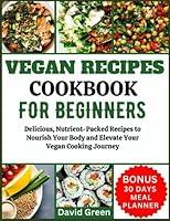 Algopix Similar Product 17 - VEGAN RECIPE COOKBOOK FOR BEGINNERS