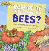 Algopix Similar Product 4 - What If There Were No Bees A Book