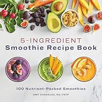 Algopix Similar Product 18 - 5Ingredient Smoothie Recipe Book 100