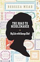 Algopix Similar Product 4 - The Road to Middlemarch My Life with