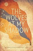 Algopix Similar Product 14 - The Wolves at My Shadow The Story of