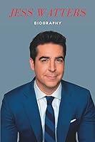 Algopix Similar Product 6 - Jesse Watters Biography: Life and Career