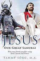 Algopix Similar Product 6 - Jesus - Our Great Samurai