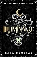 Algopix Similar Product 16 - Illuminance The Unraveled Fate Series