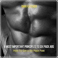 Algopix Similar Product 19 - 6 Most Important Principles to Six Pack