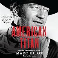 Algopix Similar Product 12 - American Titan: Searching for John Wayne