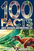 Algopix Similar Product 11 - 100 Facts About Dinosaurs and