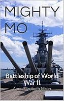Algopix Similar Product 1 - MIGHTY MO: Battleship of World War II