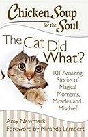 Algopix Similar Product 12 - Chicken Soup for the Soul The Cat Did