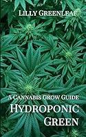 Algopix Similar Product 3 - A Cannabis Grow Guide : Hydroponic Green