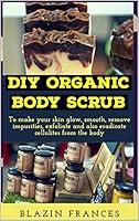 Algopix Similar Product 16 - DIY ORGANIC BODY SCRUBS