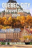 Algopix Similar Product 6 - QUEBEC TRAVEL GUIDE 2024 3 books in