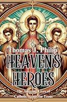 Algopix Similar Product 19 - Heavens Heroes The Amazing Lives of