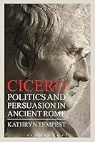 Algopix Similar Product 14 - Cicero Politics and Persuasion in