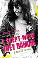 Algopix Similar Product 11 - I Slept with Joey Ramone A Family