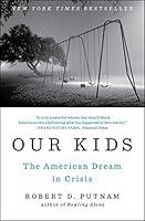 Algopix Similar Product 9 - Our Kids: The American Dream in Crisis