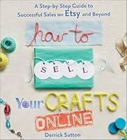 Algopix Similar Product 8 - How to Sell Your Crafts Online A