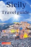 Algopix Similar Product 15 - SICILY TRAVEL GUIDE The best Sicily