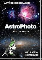 Algopix Similar Product 5 - Astrophotographie avec un reflex