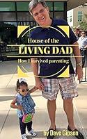 Algopix Similar Product 3 - House of the Living Dad How I survived