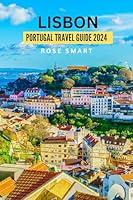 Algopix Similar Product 18 - Lisbon Travel Guide 2024 The Ultimate