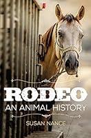 Algopix Similar Product 4 - Rodeo An Animal History The