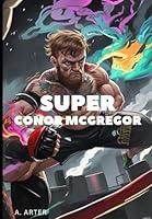 Algopix Similar Product 9 - Super Conor McGregor La Biographie