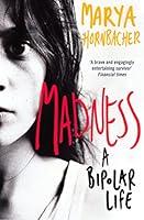 Algopix Similar Product 19 - Madness: A Bipolar Life (Text Only)