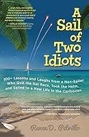 Algopix Similar Product 14 - A Sail of Two Idiots 100 Lessons and