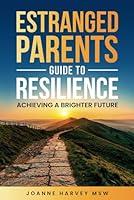Algopix Similar Product 4 - Estranged Parents Guide to Resilience