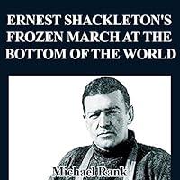 Algopix Similar Product 19 - Ernest Shackletons Frozen March at the