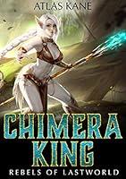 Algopix Similar Product 11 - Chimera King 1 Rebels of Last World A
