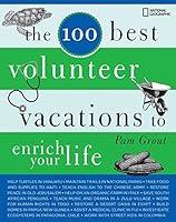 Algopix Similar Product 10 - The 100 Best Volunteer Vacations to