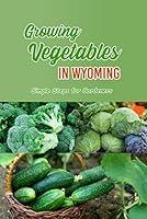 Algopix Similar Product 15 - Growing Vegetables in Wyoming Simple