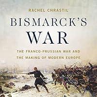 Algopix Similar Product 11 - Bismarcks War The FrancoPrussian War