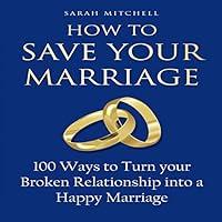 Algopix Similar Product 3 - How to Save Your Marriage 100 Ways to