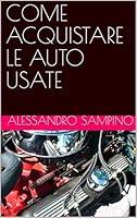 Algopix Similar Product 8 - COME ACQUISTARE LE AUTO USATE Italian