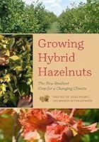 Algopix Similar Product 1 - Growing Hybrid Hazelnuts The New