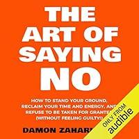 Algopix Similar Product 7 - The Art of Saying No How to Stand Your